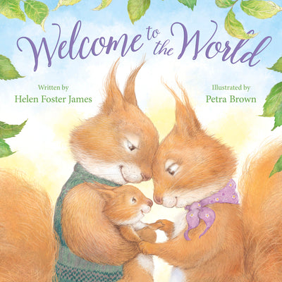 Welcome to the World keepsake edition children's book by Helen Foster James, celebrating baby's first year milestones