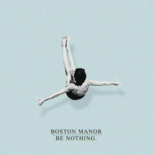 Boston Manor - Be Nothing