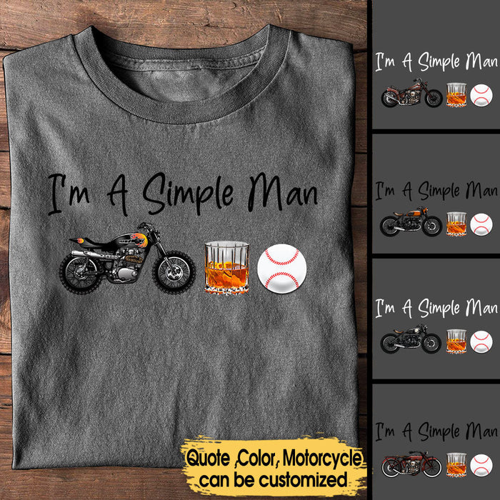 I'm A Simple Man Like Motorcycles, Whisky And Baseball - Personalized Shirt