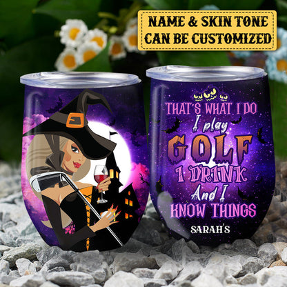 Personalized That's What I Do I Play Golf I Drink And I Know Things Halloween Wine Tumbler