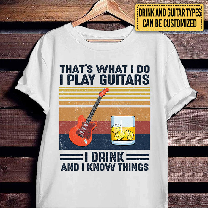 Personalized That's What I Do I Play Guitars I Drink Shirt