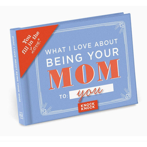 What I love About Being your Mom